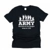 Army Shirt Military T Shirt Army Dad Shirt Military Boyfriend Gift Army Because No One Played Navy As A Kid